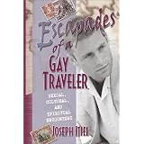 Escapades of a Gay Traveler: Sexual, Cultural, and Spiritual Encounters