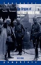 The Origins of the First World War (Lancaster Pamphlets)