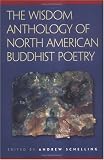 The Wisdom Anthology of North American Buddhist Poetry