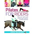 Pilates for Riders: Align Your Spine and Control Your Core for a Perfect Position