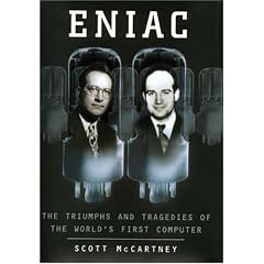 Eniac: The Triumphs and Tragedies of the World's First Computer