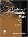 Foundations of the Semantic Web: XML, RDF & Ontology