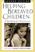 Helping Bereaved Children, Second Edition: A Handbook for Practitioners