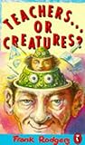 Teachers ... or creatures?