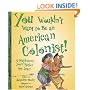 You Wouldn't Want to Be an American Colonist: A Settlement You'd Rather Not Start (You Wouldn't Want to...)