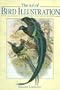 The Art of Bird Illustration: Visual Tribute to the Lives and Achievements of the Classic Bird Illustrators