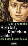 Schlaf, Kindchen, schlaf: Ein Bella-Block-Roman