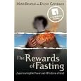 The Rewards of Fasting: Experiencing the Power and Affections of God by  Mike Bickle and Dana Candler