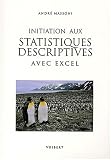 Initiation aux statistiques descriptives avec Excel. 2�me �dition