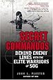 Secret Commandos: Behind Enemy Lines with the Elite Warriors of SOG