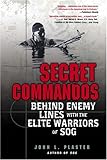 Secret Commandos: Behind Enemy Lines with the Elite Warriors of SOG