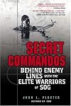 Secret Commandos: Behind Enemy Lines with the Elite Warriors of SOG