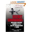 Secret Commandos: Behind Enemy Lines with the Elite Warriors of SOG