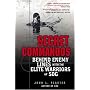 Secret Commandos: Behind Enemy Lines with the Elite Warriors of Sog