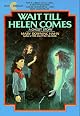 Wait Till Helen Comes : A Ghost Story