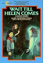 Wait Till Helen Comes : A Ghost Story