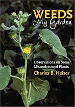 Weeds in My Garden: Observations on Some Misunderstood Plants