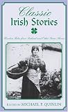 Classic Irish Stories: Timeless Tales from Ireland and Other Green Shores