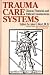 Trauma Care Systems: Clinical, Financial, and Political Considerations