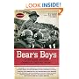 Bear's Boys: Thirty-Six Men Whose Lives Were Changed by Coach Paul Bryant