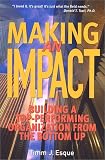 Making an Impact: Building a Top-Performing Organization from the Bottom Up