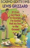  : If I Ever Get Back to Georgia, I'm Gonna Nail My Feet to the Ground