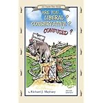 Are You Liberal? Conservative? Or Confused? (An Uncle Eric Book) book cover