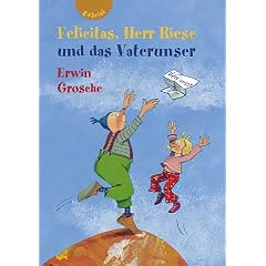 Felicitas, Herr Riese und das Vaterunser