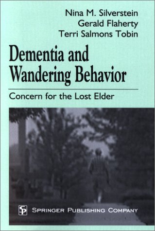 Dementia and Wandering Behavior: Concern for the Lost Elder