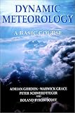 Dynamic Meteorology: A Basic Course (Hodder Arnold Publication)