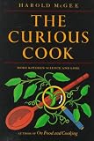 The Curious Cook: More Kitchen Science and Lore