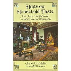 Hints on Household Taste: Classic Handbook of Victorian Interior Decorating (Dover Architecture)