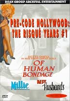 Pre-Code Hollywood - The Risque Years (Of Human Bondage / Millie / Kept Husbands)