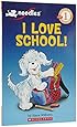 Scholastic Reader Level 1: Noodles: I Love School: I Love School!