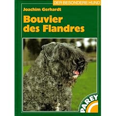 Bouvier des Flandres : praktische Ratschl�ge f�r Haltung, Zucht, Pflege und Erziehung