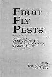 Fruit Fly Pests: A World Assessment of Their Biology and Management