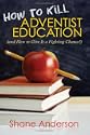 How to Kill Adventist Education