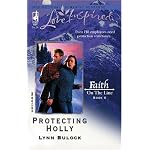 Protecting Holly: Faith on the Line #6 (Steeple Hill Love Inspired Suspense) book cover