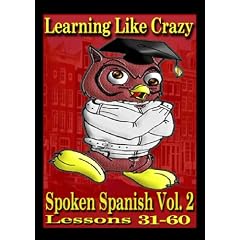 Learning Like Crazy Spoken Spanish, Vol. 2 (Spanish Edition)