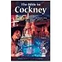 The Bible in Cockney: Well Bits of it, Anyway....