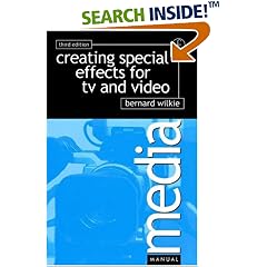 Creating Special Effects for TV and Video, Third Edition (Media Manual Series) (Media Manual Series)