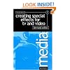 Creating Special Effects for TV and  Video (Media Manuals)