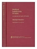 Political leadership in India : an analysis of elite attitudes