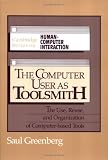 The Computer User as Toolsmith: The Use, Reuse and Organization of Computer-Based Tools (Cambridge Series on Human-Computer Interaction)