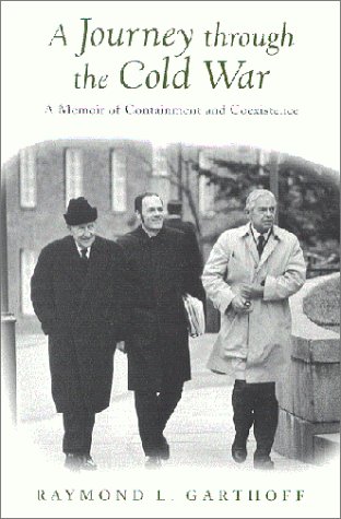 A Journey through the Cold War: A Memoir of Containment and Coexistence