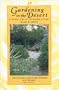 Gardening in the Desert: A Guide to Plant Selection and Care
