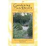 Gardening in the Desert: A Guide to Plant Selection and Care