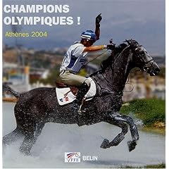 Champions olympiques ! : Ath�nes 2004, L'album souvenir de Nathalie Fey et Fr�d�ric Ch�hu