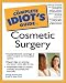 Book The Complete Idiot's Guide to Cosmetic Surgery