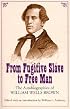 From Fugitive Slave to Free Man: The Autobiographies of William Wells Brown